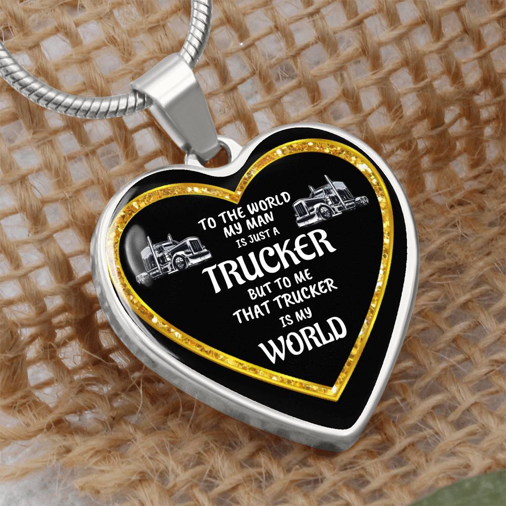 Luxury Heart pendant Necklace To the World my Man is just a Trucker but to me that Trucker is my World