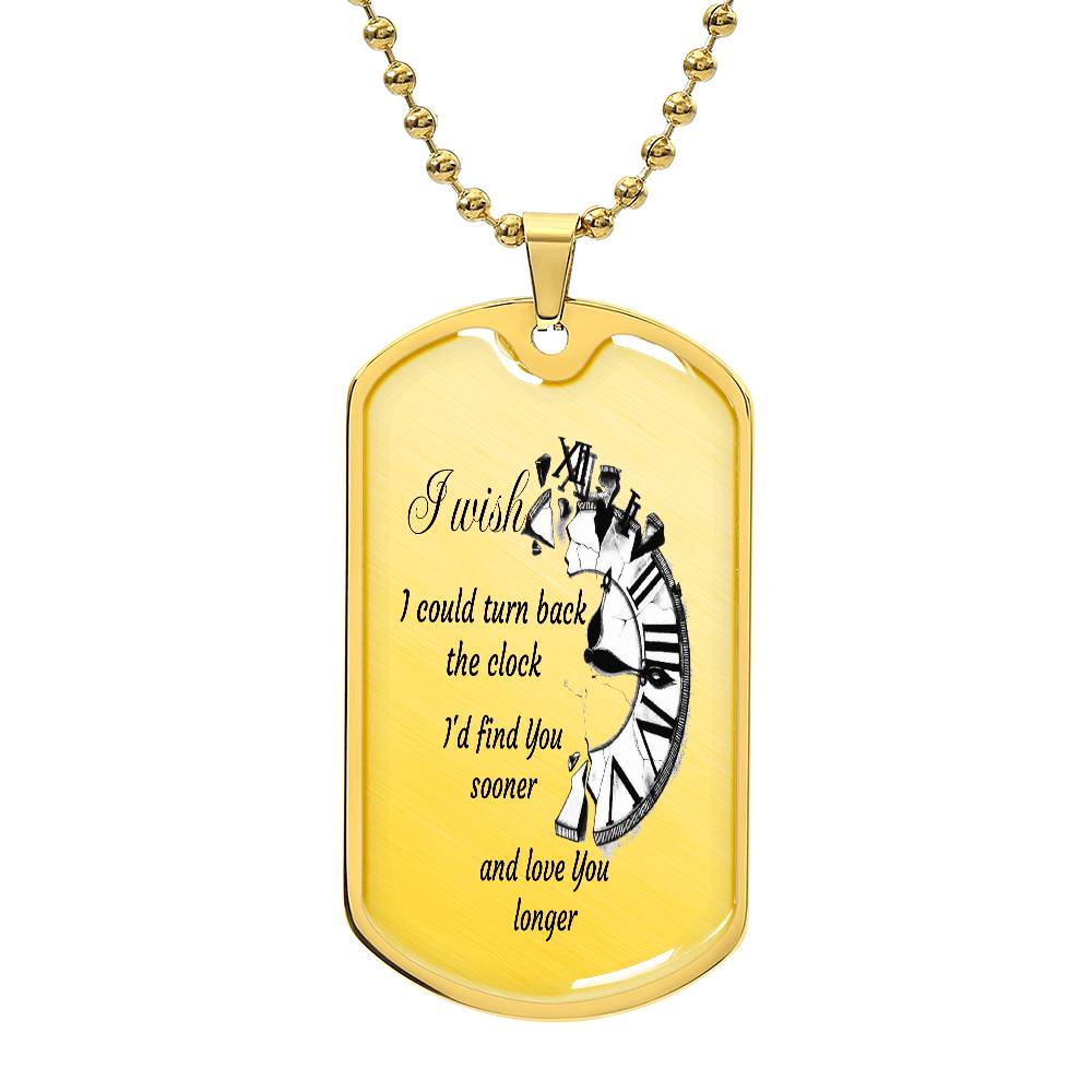 Luxury Tag Necklace  I wish I could turn back the Clock I&