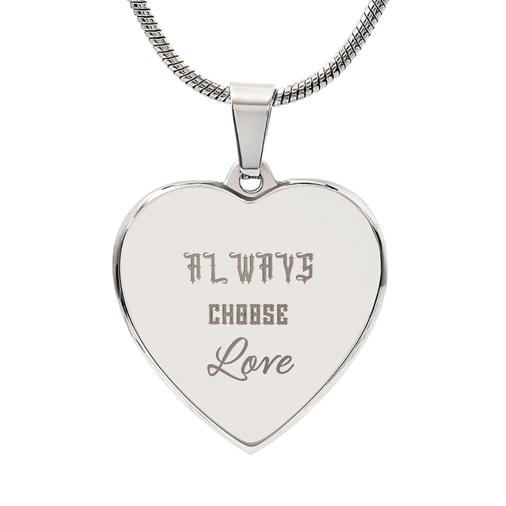 Engraved Heart Necklace Alwys Choose Love