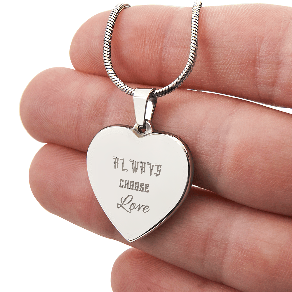 Engraved Heart Necklace Alwys Choose Love